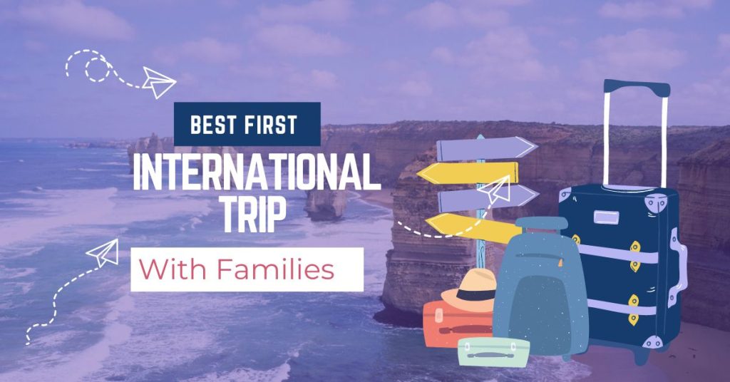 Best First International Trip With Families by 3genie travels
