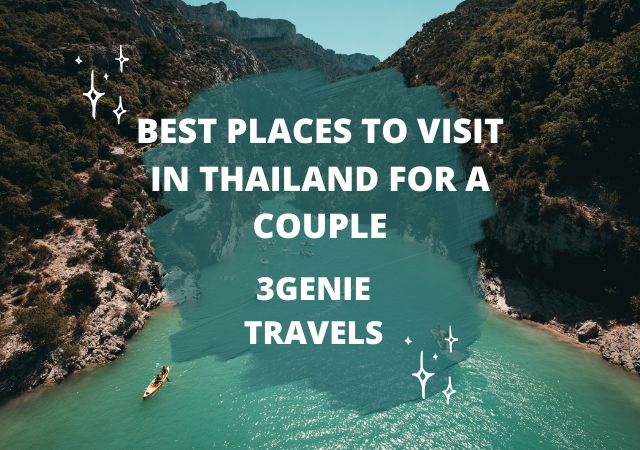 Best Places To Visit In Thailand For A Couple by 3 genie travels